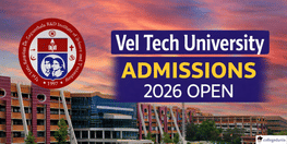 Vel Tech University Admission 2026 Begins for UG PG and PhD Programmes